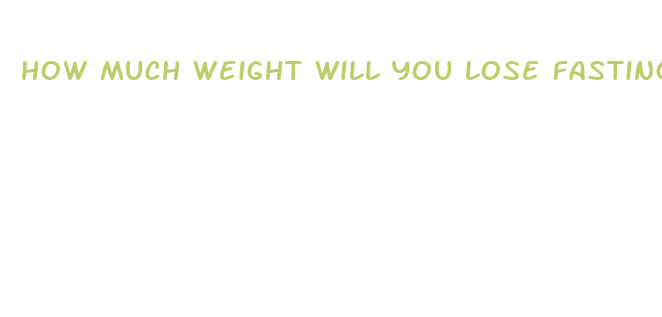 how much weight will you lose fasting 36 hours