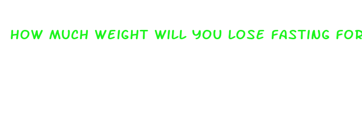 how much weight will you lose fasting for 3 days