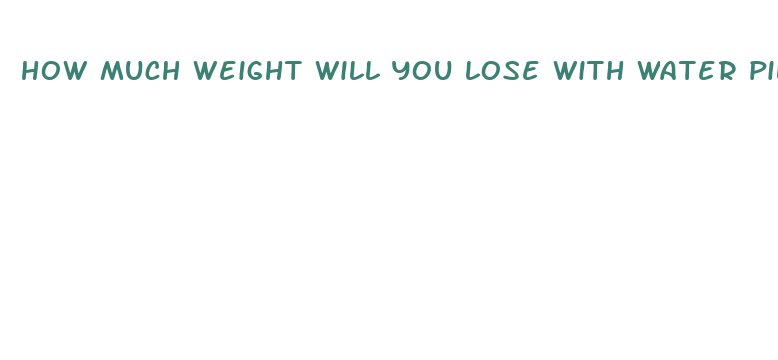 how much weight will you lose with water pills