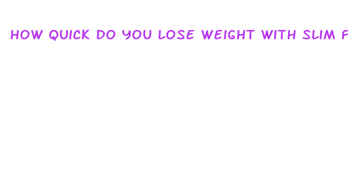 how quick do you lose weight with slim fast