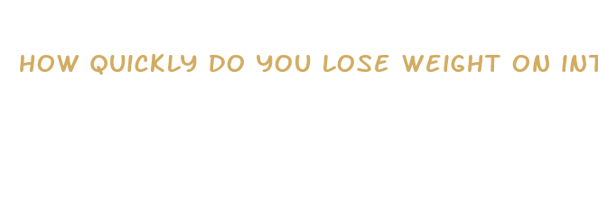 how quickly do you lose weight on intermittent fasting