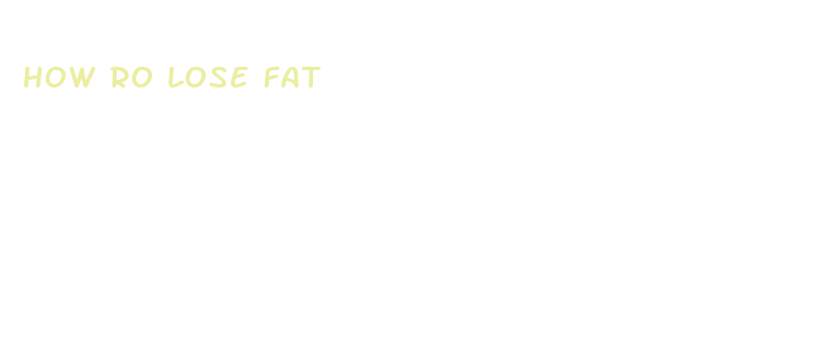 how ro lose fat