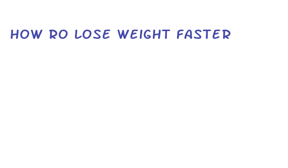 how ro lose weight faster