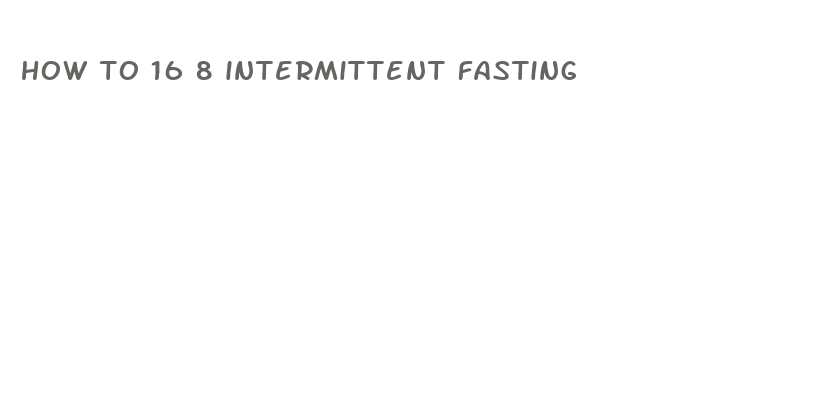 how to 16 8 intermittent fasting