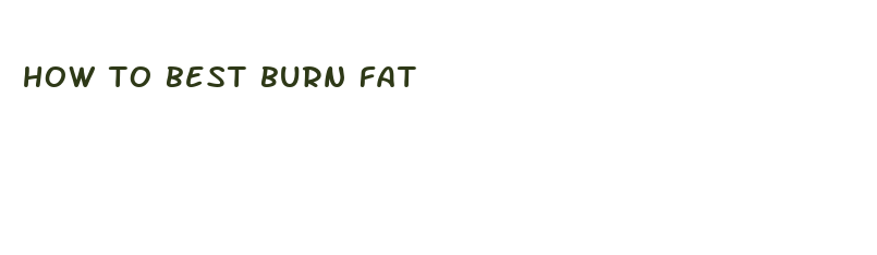 how to best burn fat