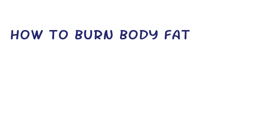 how to burn body fat