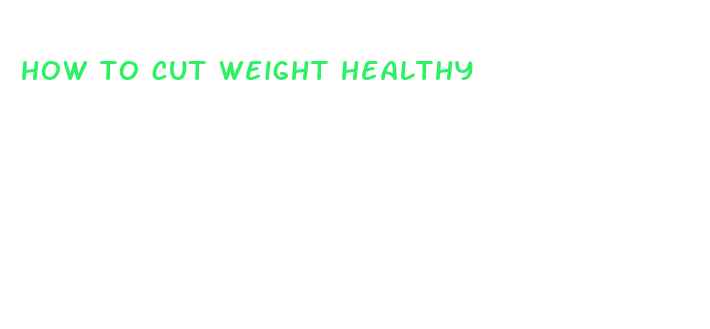 how to cut weight healthy