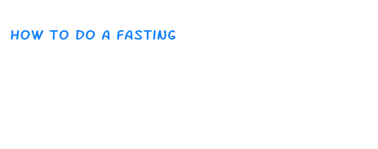 how to do a fasting