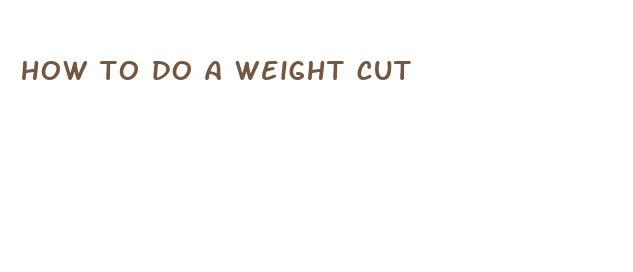 how to do a weight cut