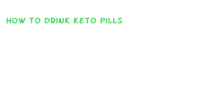 how to drink keto pills