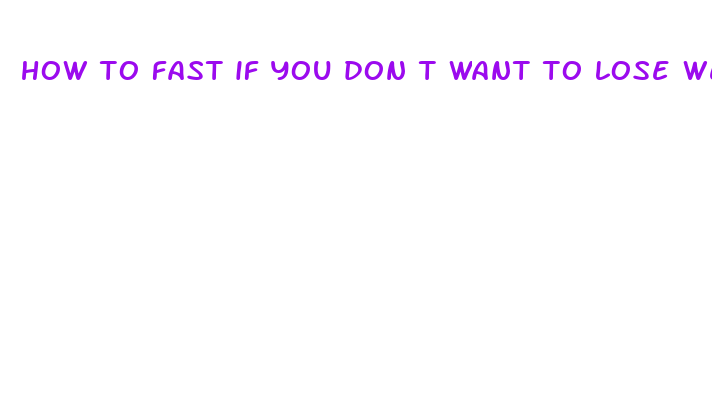 how to fast if you don t want to lose weight