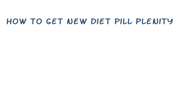 how to get new diet pill plenity