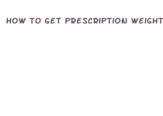 how to get prescription weight loss medication