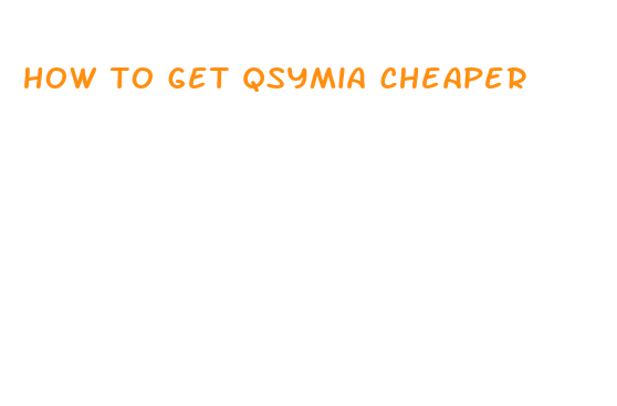 how to get qsymia cheaper