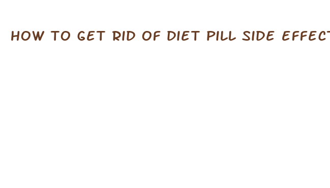 how to get rid of diet pill side effects