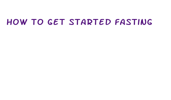 how to get started fasting