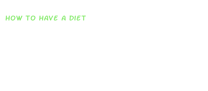 how to have a diet