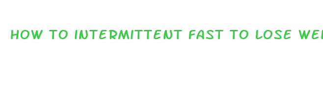 how to intermittent fast to lose weight