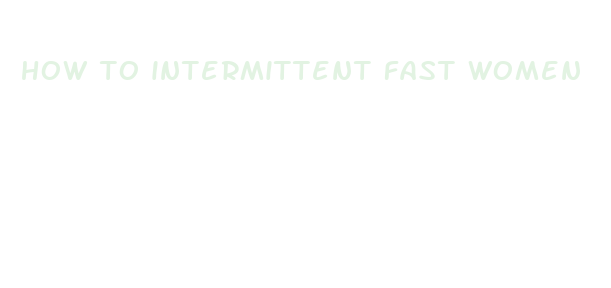 how to intermittent fast women