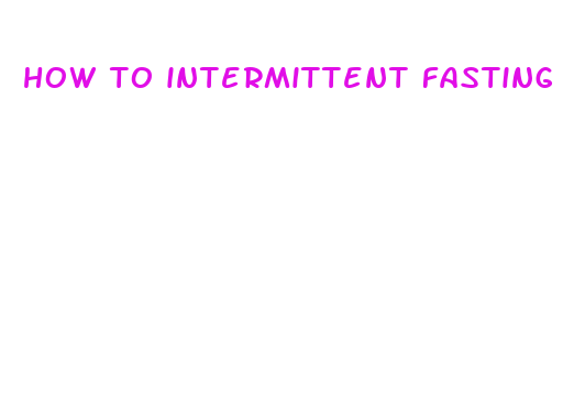 how to intermittent fasting