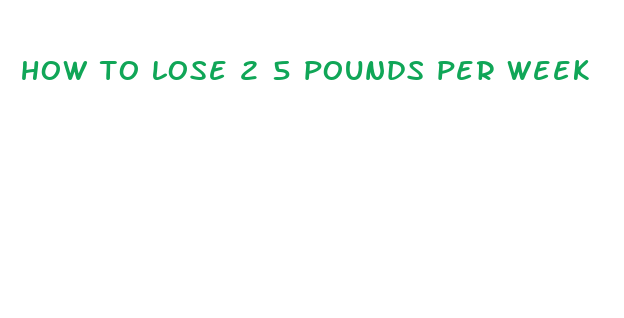 how to lose 2 5 pounds per week