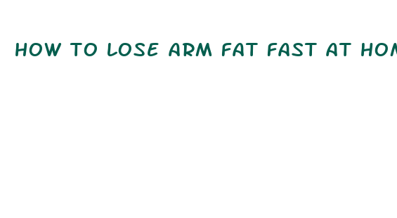 how to lose arm fat fast at home without weights