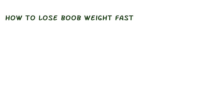 how to lose boob weight fast