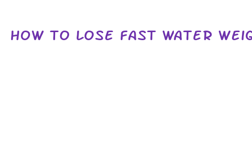 how to lose fast water weight