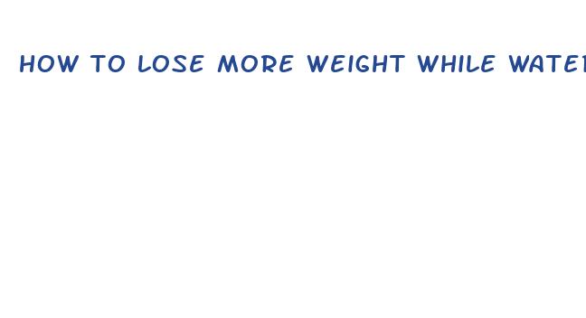 how to lose more weight while water fasting