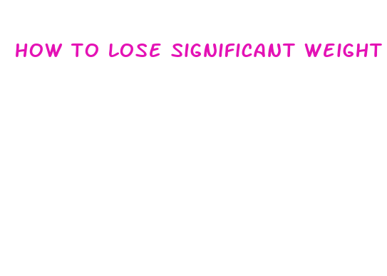 how to lose significant weight in a month