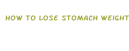 how to lose stomach weight fast without exercise