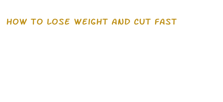 how to lose weight and cut fast