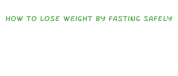 how to lose weight by fasting safely