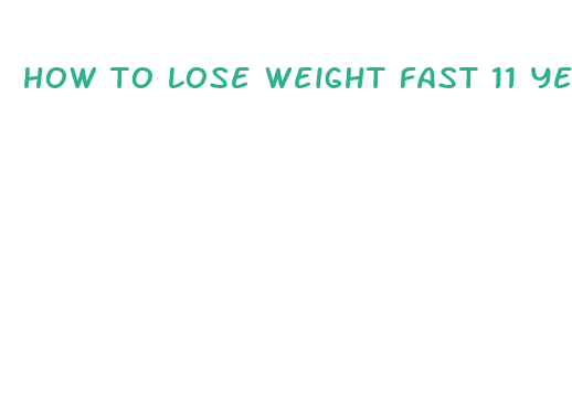 how to lose weight fast 11 year olds