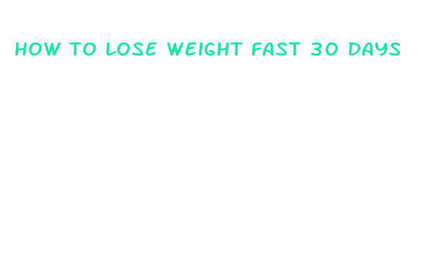 how to lose weight fast 30 days