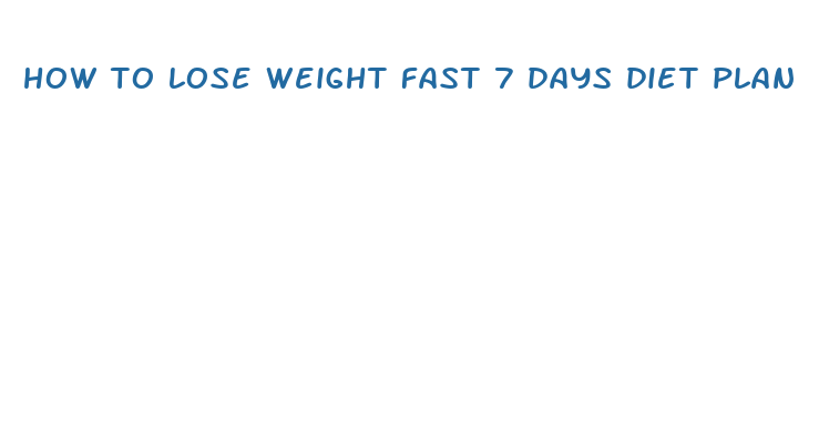 how to lose weight fast 7 days diet plan