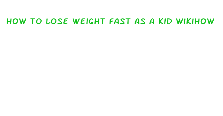 how to lose weight fast as a kid wikihow