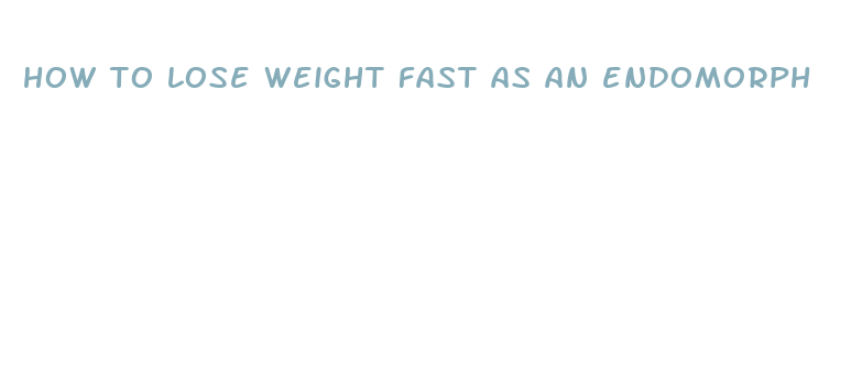 how to lose weight fast as an endomorph