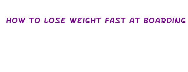 how to lose weight fast at boarding school