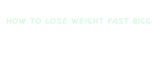 how to lose weight fast biggest loser