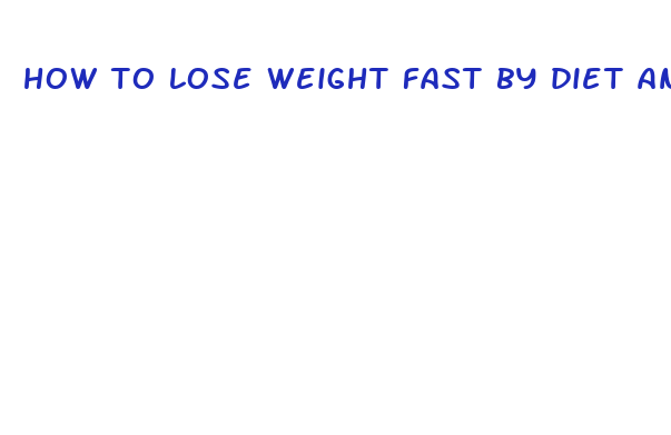 how to lose weight fast by diet and exercise