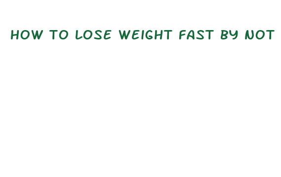 how to lose weight fast by not exercising