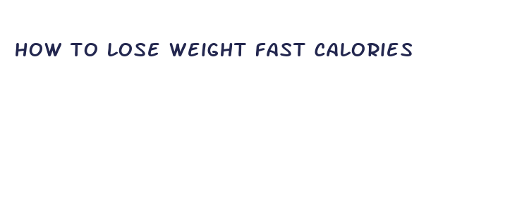 how to lose weight fast calories