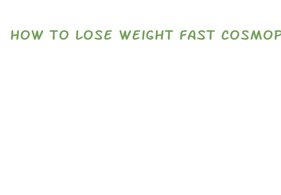 how to lose weight fast cosmopolitan