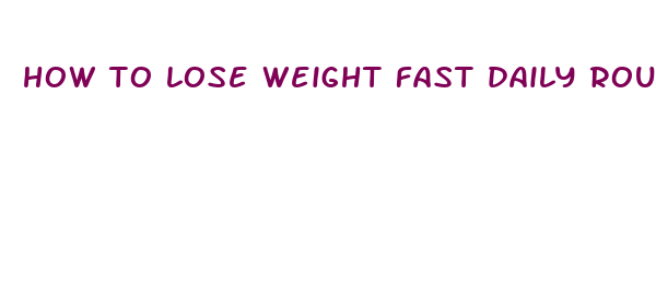 how to lose weight fast daily routine