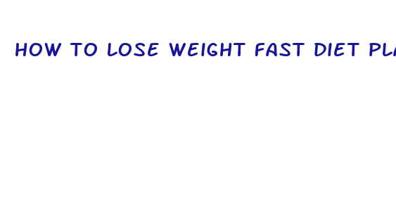 how to lose weight fast diet plan and exercise