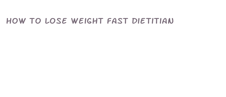 how to lose weight fast dietitian