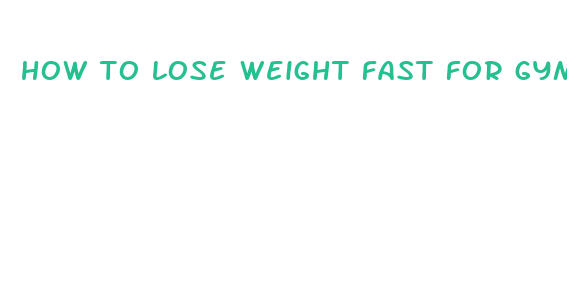 how to lose weight fast for gymnastics