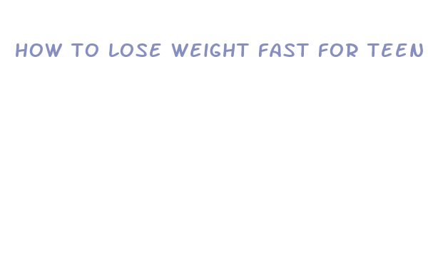 how to lose weight fast for teen girls