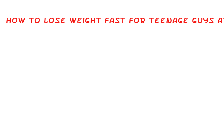 how to lose weight fast for teenage guys at home